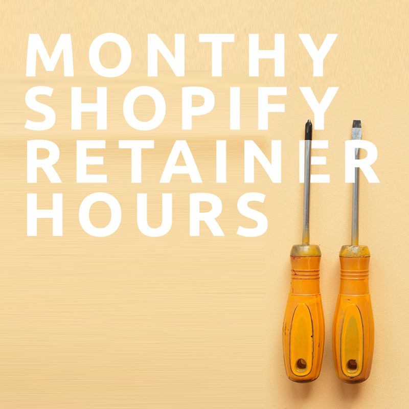 Shopify Support Hours - Monthly Retainer